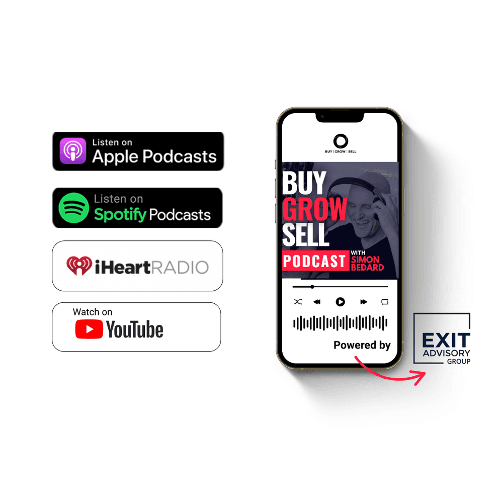Buy Grow Sell – the podcast on acquiring, growing and exiting a business, with Simon Bedard. Listen on Apple Podcasts, Spotify, iHeartRadio and YouTube
